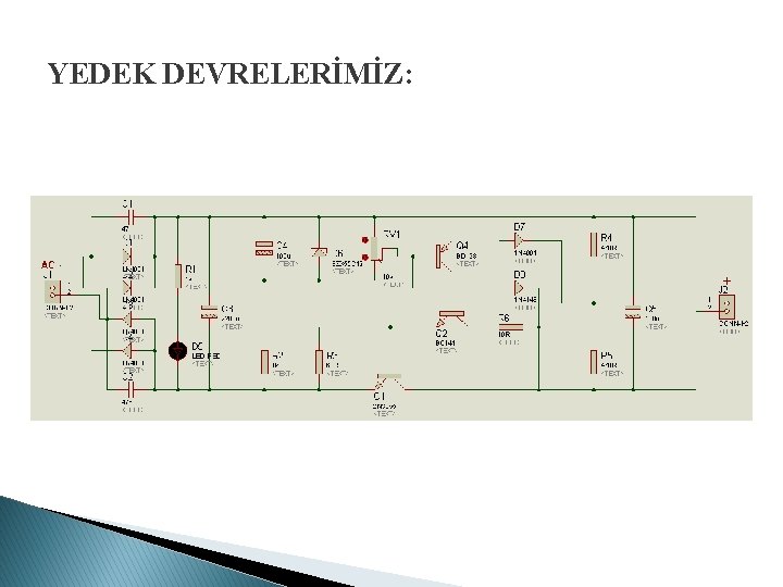 YEDEK DEVRELERİMİZ: 