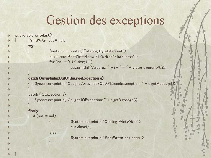 Gestion des exceptions v v v v v v public void write. List() {
