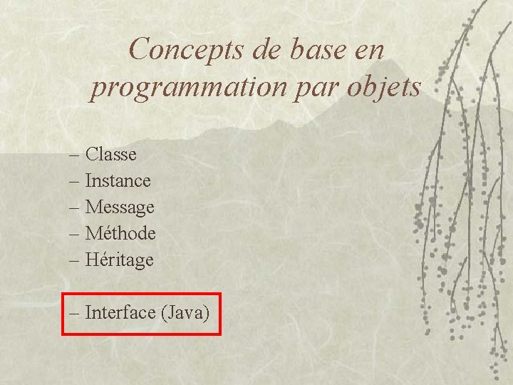 Concepts de base en programmation par objets – Classe – Instance – Message –