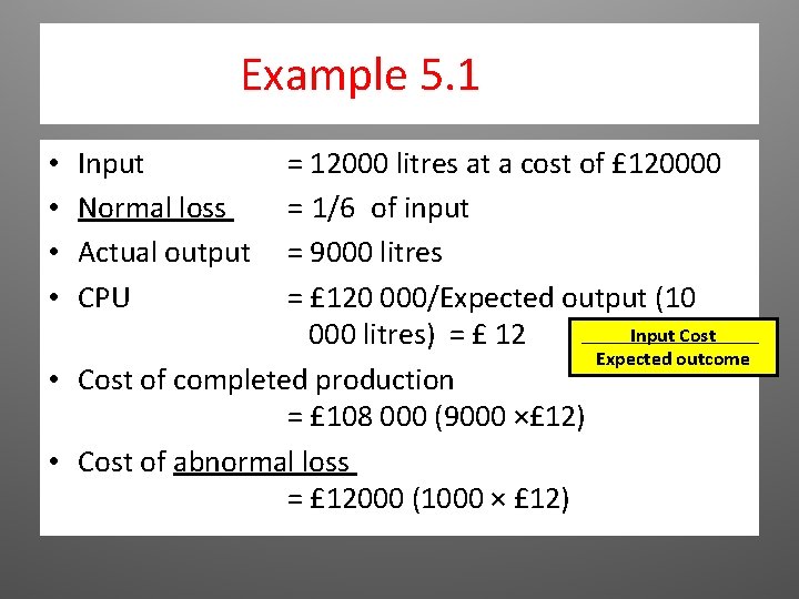 Example 5. 1 = 12000 litres at a cost of £ 120000 = 1/6 Example 5. 1 = 12000 litres at a cost of £ 120000 = 1/6