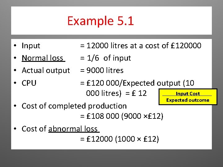 Example 5. 1 = 12000 litres at a cost of £ 120000 = 1/6