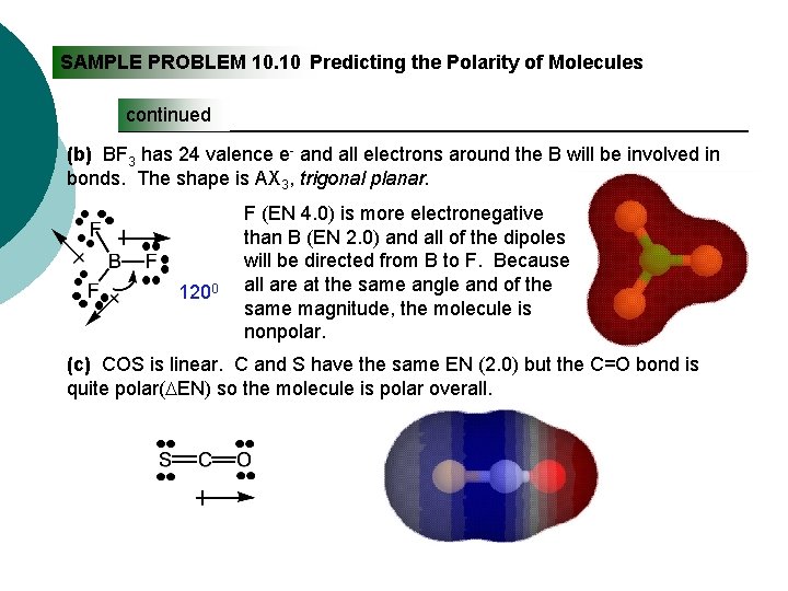 SAMPLE PROBLEM 10. 10 Predicting the Polarity of Molecules continued (b) BF 3 has