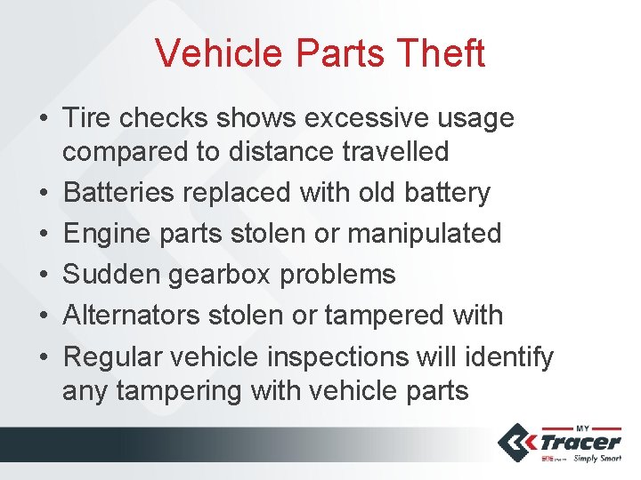 Vehicle Parts Theft • Tire checks shows excessive usage compared to distance travelled •