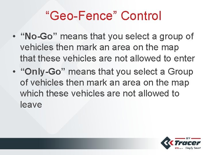 “Geo-Fence” Control • “No-Go” means that you select a group of vehicles then mark