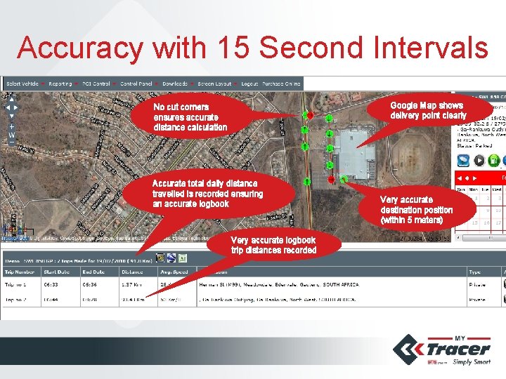 Accuracy with 15 Second Intervals Google Map shows delivery point clearly No cut corners