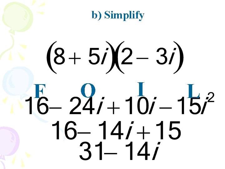 b) Simplify F O I L 