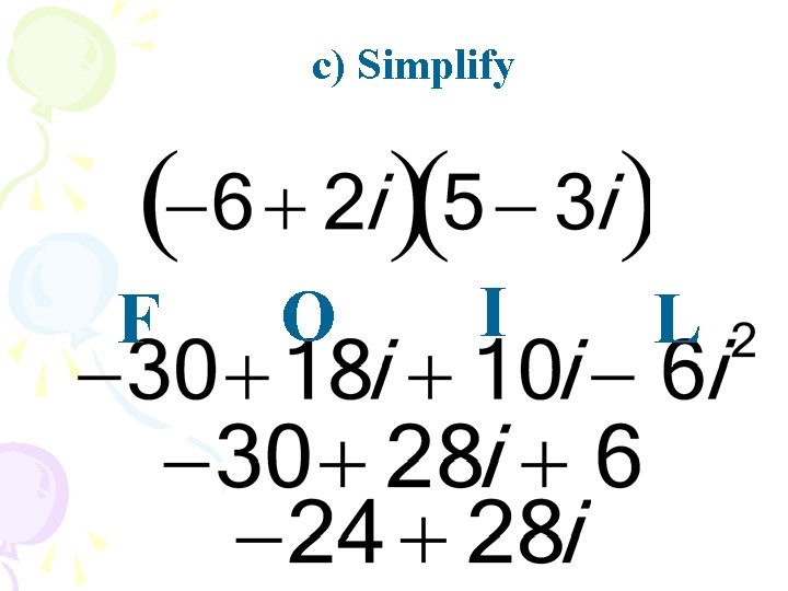 c) Simplify F O I L 