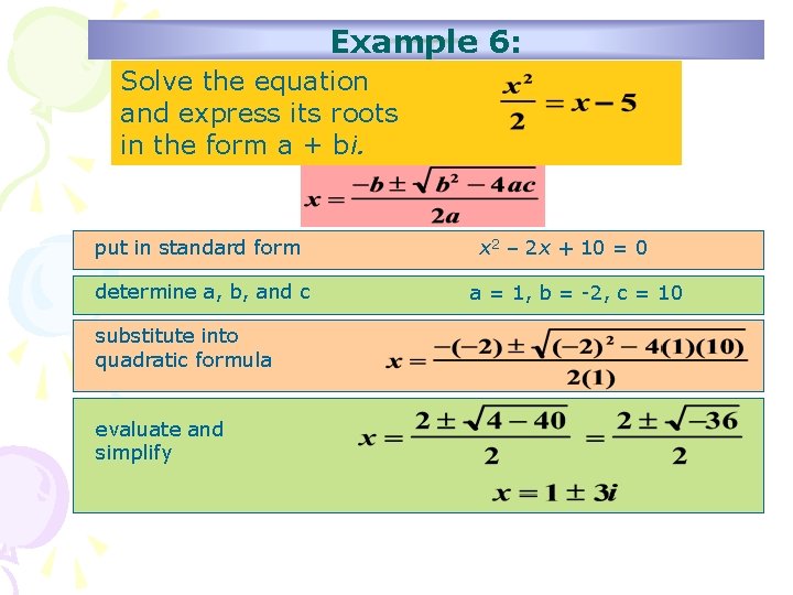Example 6: Solve the equation and express its roots in the form a +