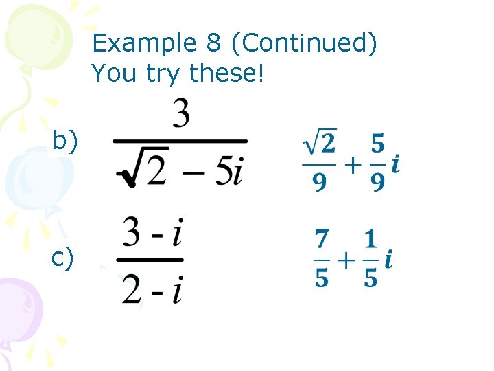 Example 8 (Continued) You try these! b) c) 