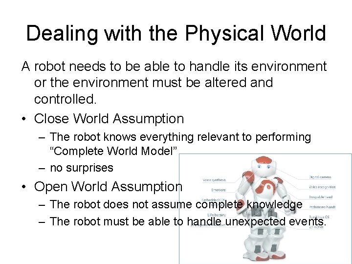 Dealing with the Physical World A robot needs to be able to handle its Dealing with the Physical World A robot needs to be able to handle its