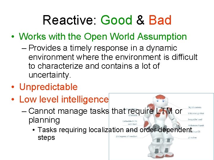 Reactive: Good & Bad • Works with the Open World Assumption – Provides a Reactive: Good & Bad • Works with the Open World Assumption – Provides a