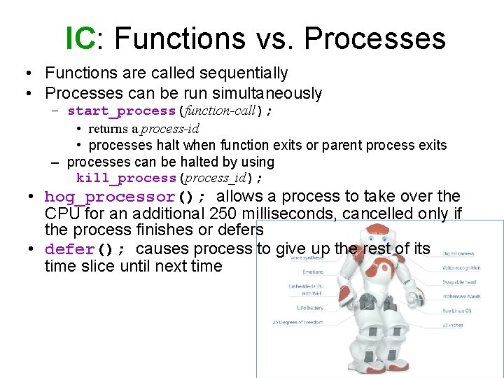 IC: Functions vs. Processes • Functions are called sequentially • Processes can be run IC: Functions vs. Processes • Functions are called sequentially • Processes can be run