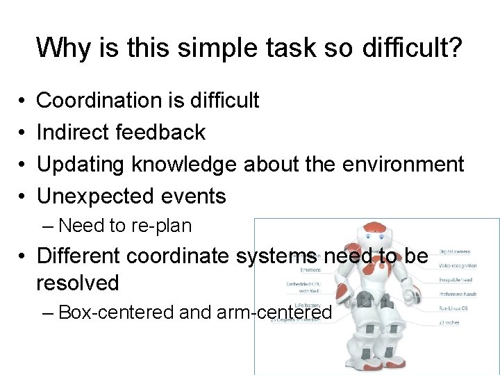 Why is this simple task so difficult? • • Coordination is difficult Indirect feedback Why is this simple task so difficult? • • Coordination is difficult Indirect feedback