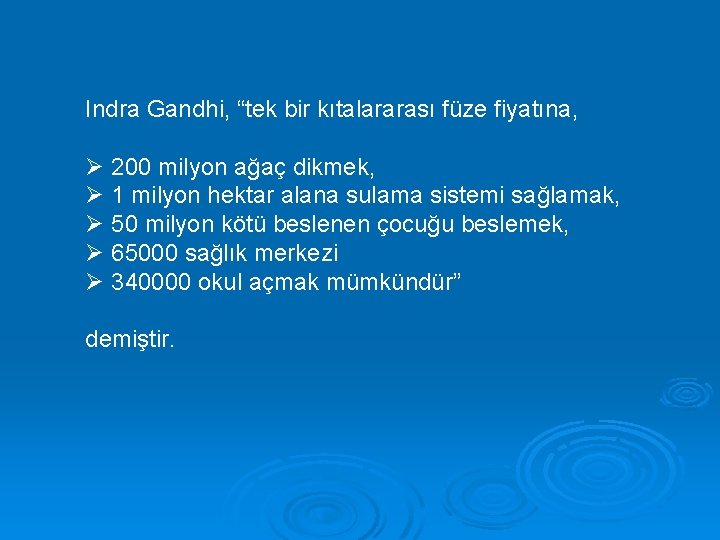 Indra Gandhi, “tek bir kıtalararası füze fiyatına, Ø 200 milyon ağaç dikmek, Ø 1