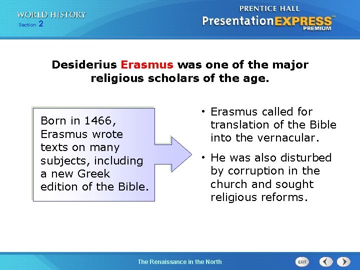 Section 2 Desiderius Erasmus was one of the major religious scholars of the age.