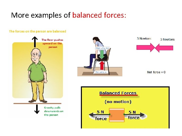 More examples of balanced forces: 