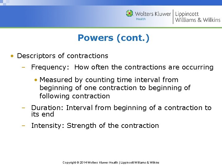 Powers (cont. ) • Descriptors of contractions – Frequency: How often the contractions are