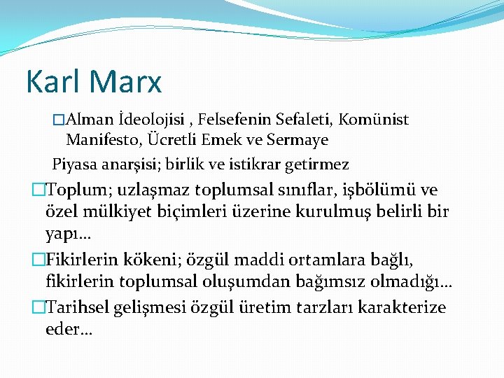 Karl Marx �Alman İdeolojisi , Felsefenin Sefaleti, Komünist Manifesto, Ücretli Emek ve Sermaye Piyasa