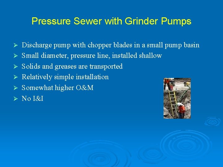 Pressure Sewer with Grinder Pumps Ø Ø Ø Discharge pump with chopper blades in