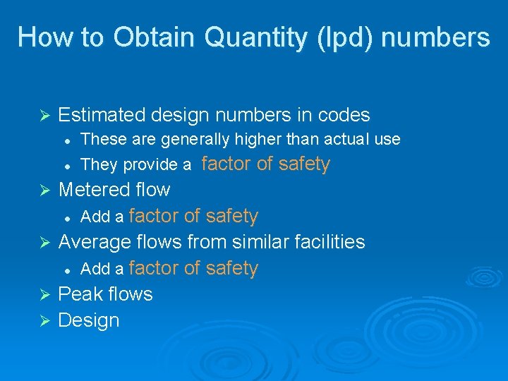 How to Obtain Quantity (lpd) numbers Ø Estimated design numbers in codes l l