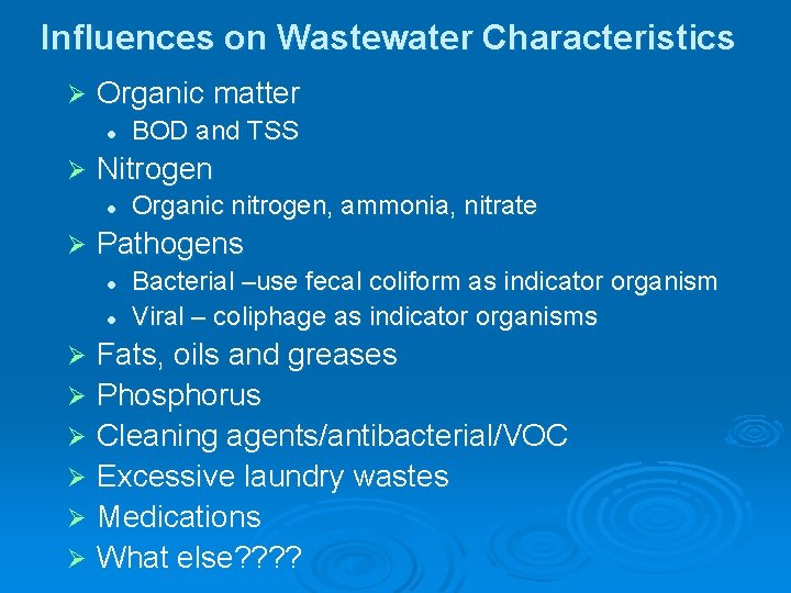 Influences on Wastewater Characteristics Ø Organic matter l Ø Nitrogen l Ø BOD and
