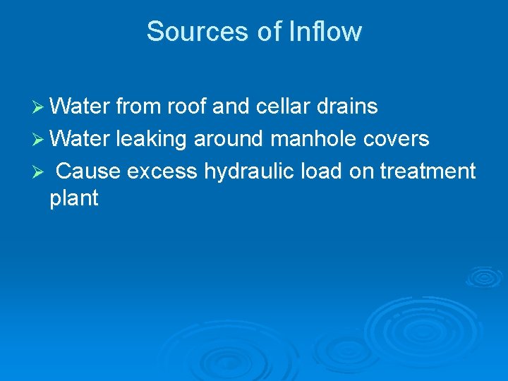 Sources of Inflow Ø Water from roof and cellar drains Ø Water leaking around