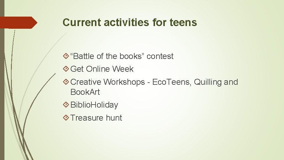 Current activities for teens “Battle of the books” contest Get Online Week Creative Workshops