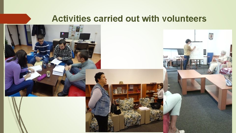 Activities carried out with volunteers 