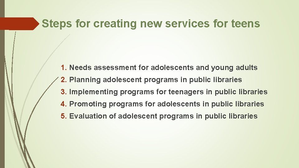 Steps for creating new services for teens 1. Needs assessment for adolescents and young