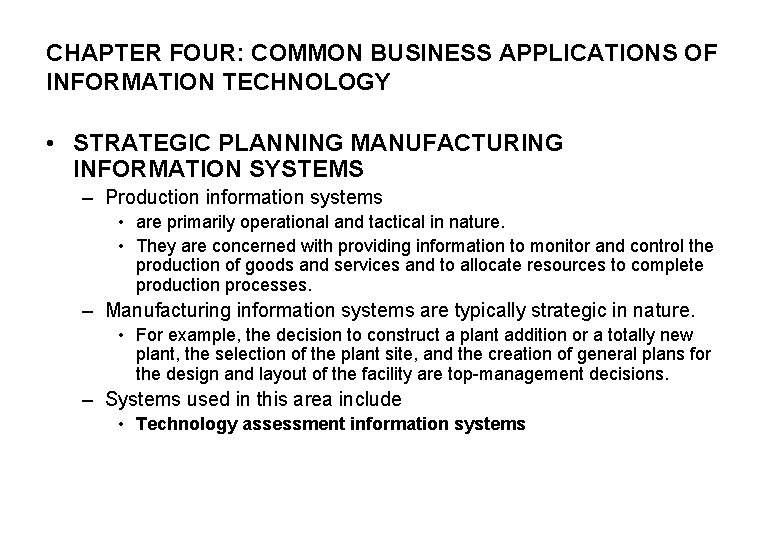 CHAPTER FOUR: COMMON BUSINESS APPLICATIONS OF INFORMATION TECHNOLOGY • STRATEGIC PLANNING MANUFACTURING INFORMATION SYSTEMS