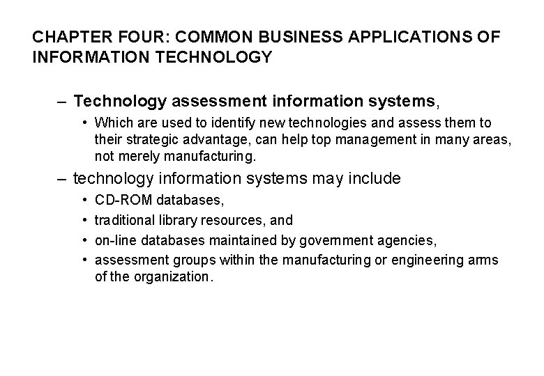 CHAPTER FOUR: COMMON BUSINESS APPLICATIONS OF INFORMATION TECHNOLOGY – Technology assessment information systems, •