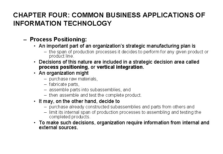 CHAPTER FOUR: COMMON BUSINESS APPLICATIONS OF INFORMATION TECHNOLOGY – Process Positioning: • An important