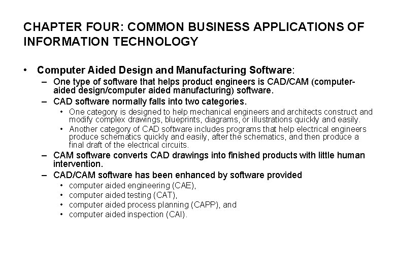 CHAPTER FOUR: COMMON BUSINESS APPLICATIONS OF INFORMATION TECHNOLOGY • Computer Aided Design and Manufacturing