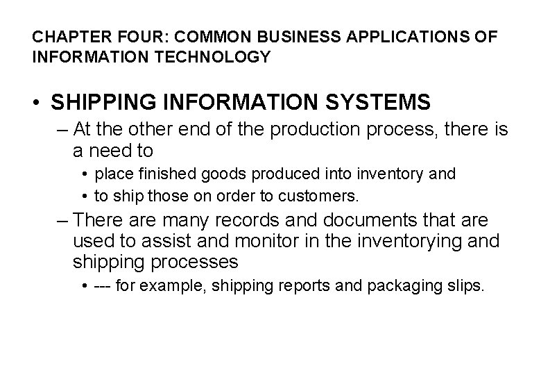 CHAPTER FOUR: COMMON BUSINESS APPLICATIONS OF INFORMATION TECHNOLOGY • SHIPPING INFORMATION SYSTEMS – At