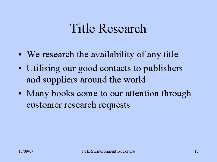 Title Research • We research the availability of any title • Utilising our good