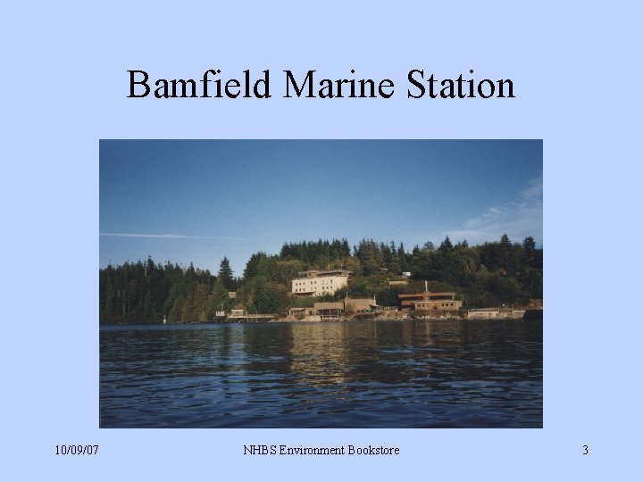 Bamfield Marine Station 10/09/07 NHBS Environment Bookstore 3 