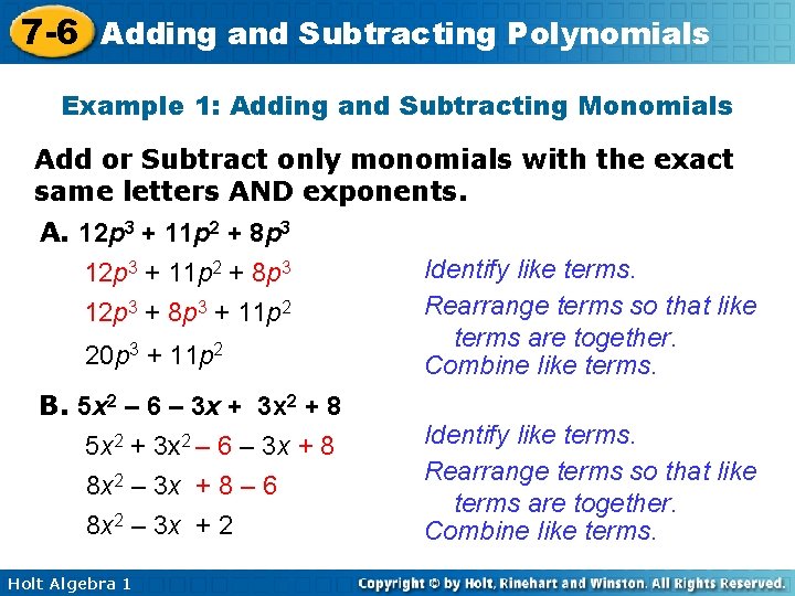 7 -6 Adding and Subtracting Polynomials Example 1: Adding and Subtracting Monomials Add or