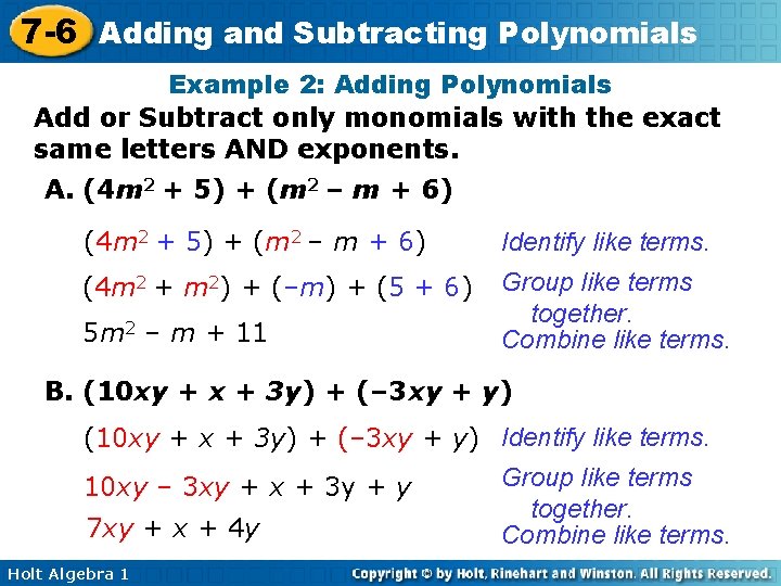 7 -6 Adding and Subtracting Polynomials Example 2: Adding Polynomials Add or Subtract only