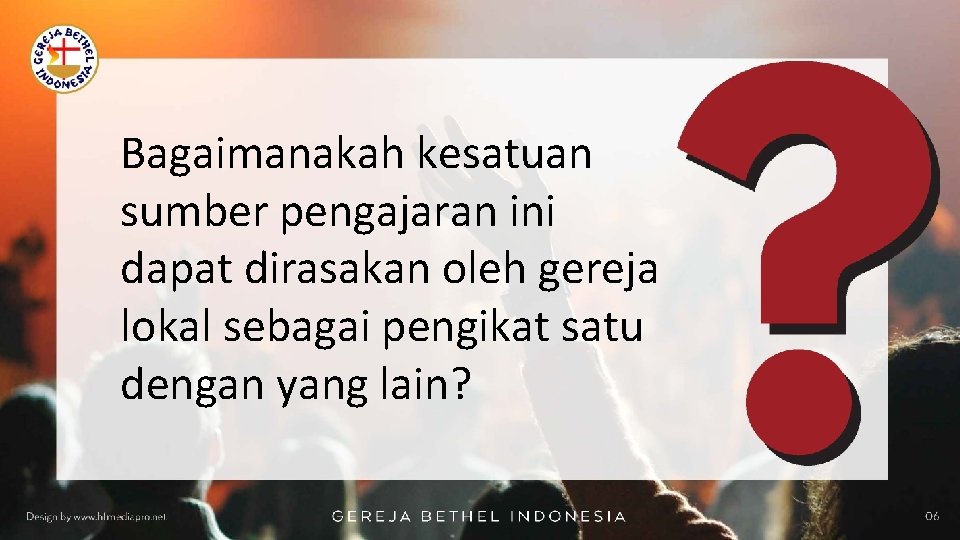 Bagaimanakah kesatuan sumber pengajaran ini dapat dirasakan oleh gereja lokal sebagai pengikat satu dengan