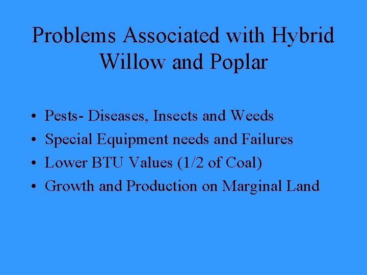 Problems Associated with Hybrid Willow and Poplar • • Pests- Diseases, Insects and Weeds