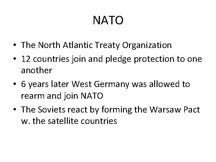 NATO • The North Atlantic Treaty Organization • 12 countries join and pledge protection