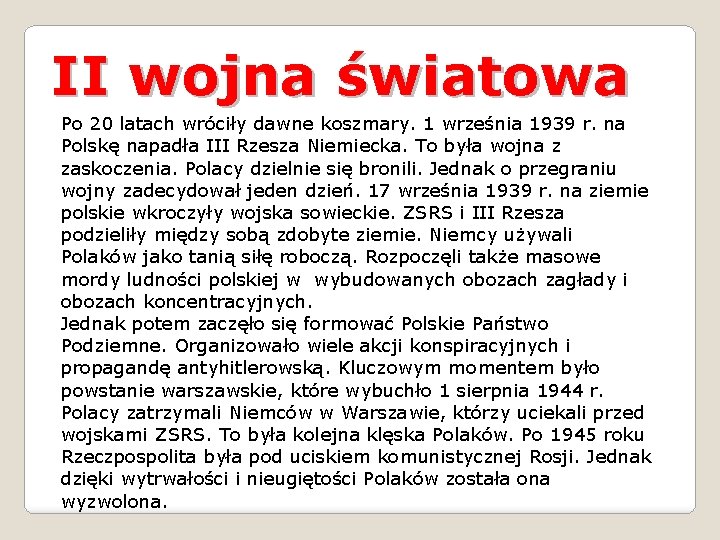 II wojna światowa Po 20 latach wróciły dawne koszmary. 1 września 1939 r. na