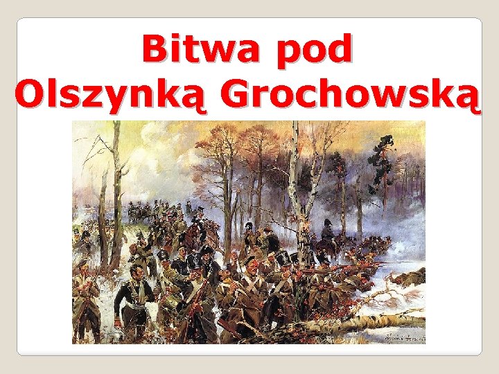 Bitwa pod Olszynką Grochowską 