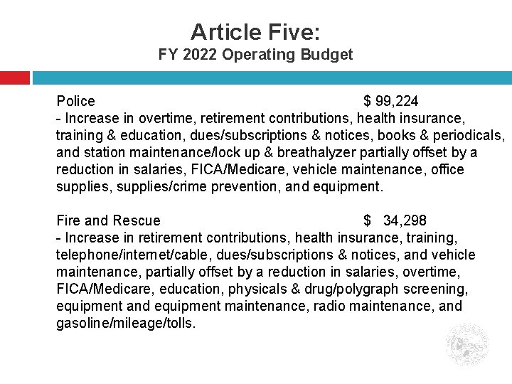 Article Five: FY 2022 Operating Budget Police $ 99, 224 - Increase in overtime,