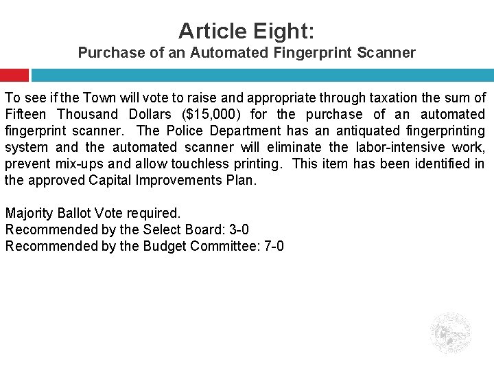 Article Eight: Purchase of an Automated Fingerprint Scanner To see if the Town will