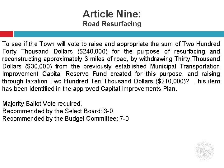 Article Nine: Road Resurfacing To see if the Town will vote to raise and