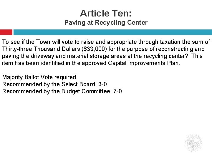 Article Ten: Paving at Recycling Center To see if the Town will vote to