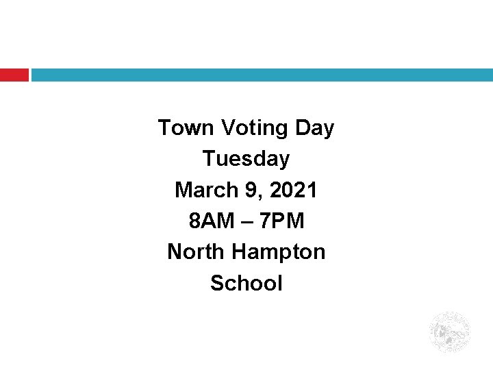Town Voting Day Tuesday March 9, 2021 8 AM – 7 PM North Hampton