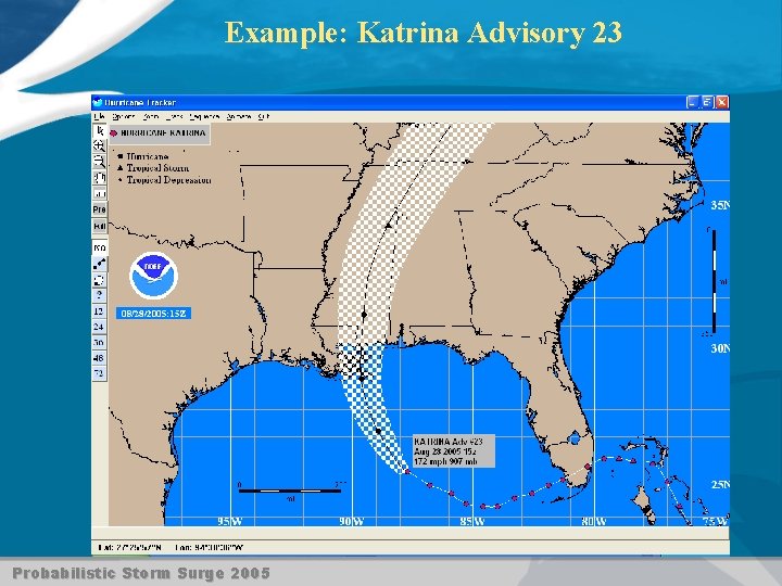 Example: Katrina Advisory 23 Probabilistic Storm Surge 2005 