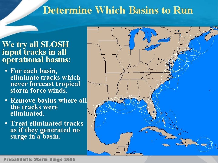 Determine Which Basins to Run We try all SLOSH input tracks in all operational